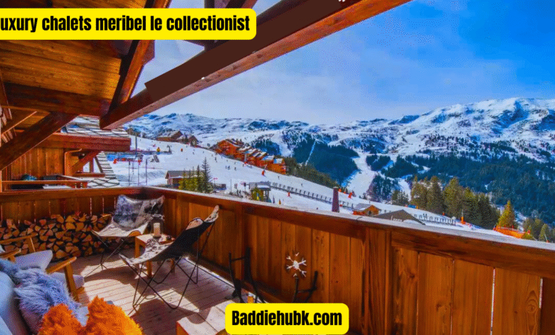 luxury chalets meribel le collectionist